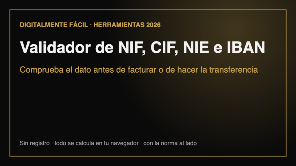 Validador de NIF, CIF, NIE e IBAN: comprueba el dato antes de facturar